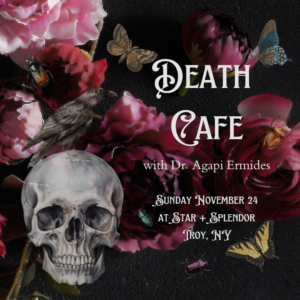 Death Cafe with Dr. Agapi