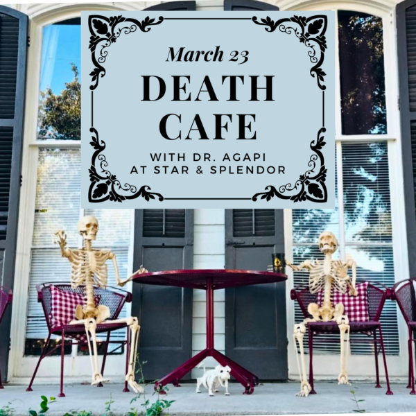 Death Cafe with Dr. Agapi - March 23